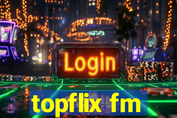 topflix fm